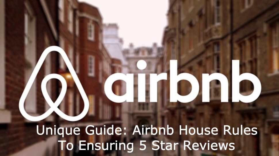 Unique Airbnb House Rules to ensure 5 star reviews